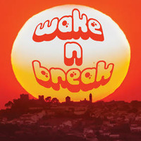 wake n break by RANGE72