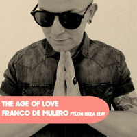 THE ACE OF LOVE - FRANCO DE MULERO FTLOH IBIZA EDIT by Franco De Mulero