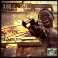Li'l Dice (MixTape) by DJ Green HORNET aka R@$#0D