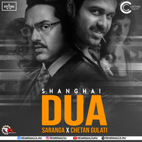 Dua - Shanghai (2020) Saranga X Chetan Gulati by DJ Chetan Gulati