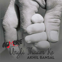 Ungli Thaam Ke - Akhil Bansal by Admere Records