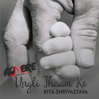 Ungli Thaam Ke - Riya Shrivastava by Admere Records