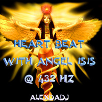 Heart beat with Angel ISIS @ 432 Hz by AlexdaDJ