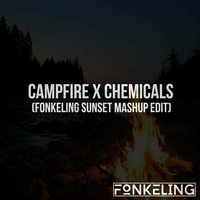 Mathieu Koss & Boris Way vs. Tiesto & Don Diablo - Chemicals X Campfire (Fonkeling Sunset Mashup Edit) by FONKELING