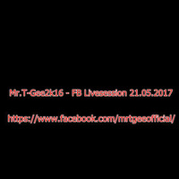 Mr.T-Gee2k16-FB Live Session 21.05 by Mr.T-Gee2k16