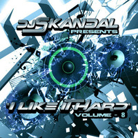 Dj Skandal Presents ''I Like it HARD'' Vol - 8. by Dj Skandal