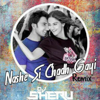 Nashe Si Chadh Gayi - DJ Sheru ( ReMix ) by djsheru