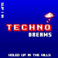 TECHNO DREAMS ...SLIP 1 IN RECORDINGS by HOLED UP IN THE HILLS ..             Audio  sculptures for a f**ked up world !!!
