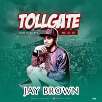 Hearthis.com/ From Jay Brown New Single Title Tollgate by DJ KOCHA MOSES