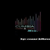 MEGA MIX CUMBIA ( Cd Juarez Chih) by CESAR MIX !!