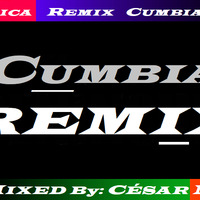 CUMBIAS VERSION REMIX by CESAR MIX !!