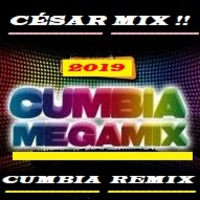 MEGAMIX CUMBIA REMIX 2019 ! by CESAR MIX !!