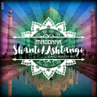 Shanti Ashtangi (Idaho Mantra Mix) by IDAHO REMIXES