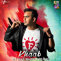 Khaab-Akhil  (DJ Shail Sharma Remix) by DJ Shail Sharma