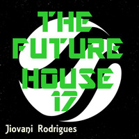 Jiovani Rodrigues - The Future House 17 by Jiovani Rodrigues (RDRGS)