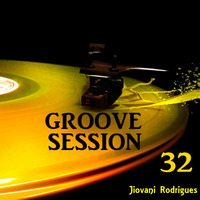 Jiovani Rodrigues - Groove Session 32 by Jiovani Rodrigues (RDRGS)