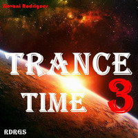 Jiovani Rodrigues - Trance Time 3 by Jiovani Rodrigues (RDRGS)