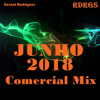 Jiovani Rodrigues - JUNHO 2018 (Comercial Mix) by Jiovani Rodrigues (RDRGS)