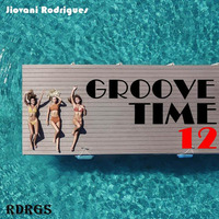 Jiovani Rodrigues - GROOVE TIME 12 by Jiovani Rodrigues (RDRGS)