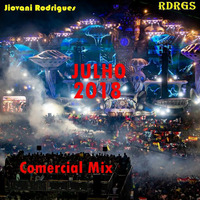Jiovani Rodrigues - JULHO 2018 (Comercial Mix) by Jiovani Rodrigues (RDRGS)