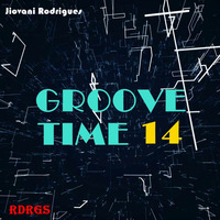 Jiovani Rodrigues - GROOVE TIME 14 by Jiovani Rodrigues (RDRGS)