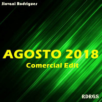 Jiovani Rodrigues - AGOSTO 2018 (Comercial Edit) by Jiovani Rodrigues (RDRGS)