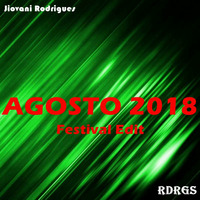 Jiovani Rodrigues - AGOSTO 2018 (Festival Edit) by Jiovani Rodrigues (RDRGS)