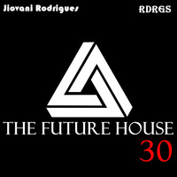 Jiovani Rodrigues - The Future House 30 by Jiovani Rodrigues (RDRGS)