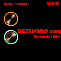 Jiovani Rodrigues - DEZEMBRO 2018 (Comercial Edit) by Jiovani Rodrigues (RDRGS)