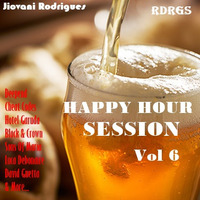 Jiovani Rodrigues - Happy Hour Session vol. 6 by Jiovani Rodrigues (RDRGS)