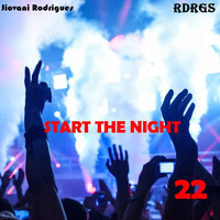 Jiovani Rodrigues - Start The Night 22 by Jiovani Rodrigues (RDRGS)