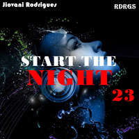 Jiovani Rodrigues - Start The Night 23 by Jiovani Rodrigues (RDRGS)