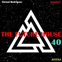 Jiovani Rodrigues - The Future House 40 by Jiovani Rodrigues (RDRGS)