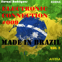 Jiovani Rodrigues - ELECTRONIC CONNECTION #009 (Made In Brazil Vol 2) by Jiovani Rodrigues (RDRGS)