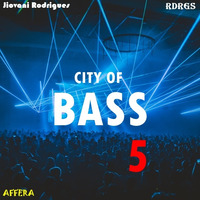 Jiovani Rodrigues - City Of Bass 5 by Jiovani Rodrigues (RDRGS)