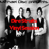 Michael Disc present Dire Straits Vinyl Session by Michael Disc