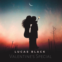 Valentine's Special by  Lucas Black by Lucas Black