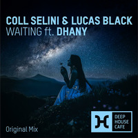 Coll Selini &amp; Lucas Black Feat. DHANY - Waiting (Original Mix) by Lucas Black