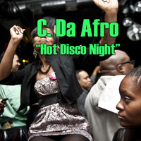 C. Da Afro - Hot Disco Night (OUT NOW ON SOLID STATE DISCO + Rmxs) by C. Da Afro