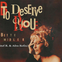 Bette Midler - To Deserve You (Stef R. &amp; Afro Refix) by C. Da Afro