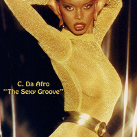 C. Da Afro - The Sexy Groove by C. Da Afro