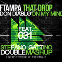 FTampa VS Don Diablo -That Drop On My Mind Ft 031 (Stefano Gattino SMASH) by Stefano Gattino OFFICIAL