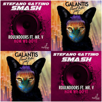 Galantis VS Roulndoors - (Stefano Gattino Smash) - Master by Stefano Gattino OFFICIAL