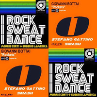 I RockETS,I Sweat,I Dance - Corti &amp; Lamedica V BOTTAI (Stefano Gattino Smash) by Stefano Gattino OFFICIAL