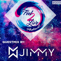 Feel2Live Podcast 009 - Guestmix by Jimmy  by Jimmy