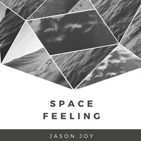 Jason Joy &quot;Space Feeling&quot; Deep House Mix facebook.com/djjasonjoy by Jason Joy