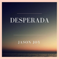 Jason Joy &quot;Desperada&quot; Radio Edit facebook.com/djjasonjoy by Jason Joy