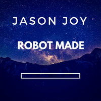 Jason Joy &quot;Robot Made&quot; Tech House Mix facebook.com/djjasonjoy by Jason Joy