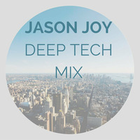 JASON JOY DEEP TECH MIX 2 facebook.com/DJJASONJOY by Jason Joy