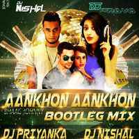 Ankhon Ankhon Main (BOOTLEG MIX) DJ NISHAL &amp; DJ PRIYANKA by Ðj Nishal